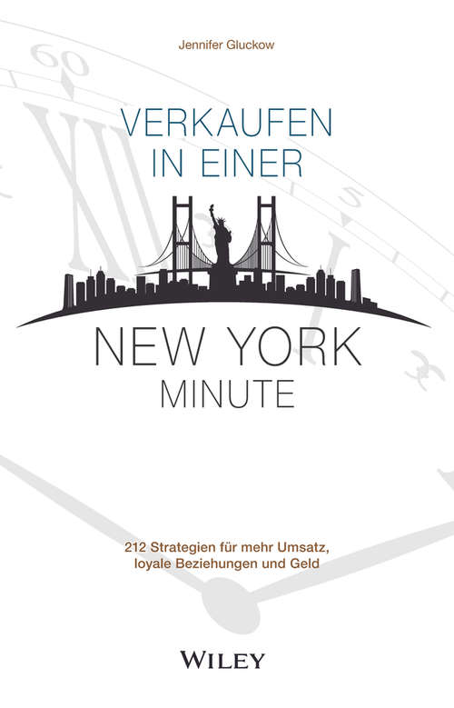 Book cover of Verkaufen in einer New York Minute: 212 Strategien für mehr Umsatz, loyale Beziehungen und Geld