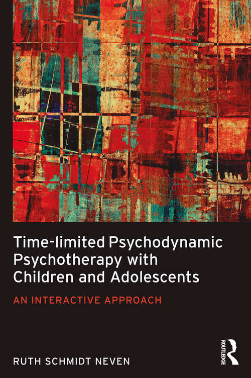 Book cover of Time-limited Psychodynamic Psychotherapy with Children and Adolescents: An interactive approach