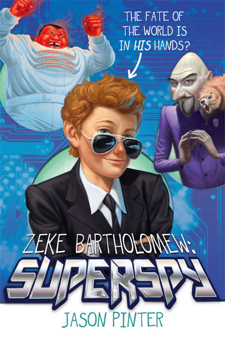Book cover of Zeke Bartholomew: Superspy!