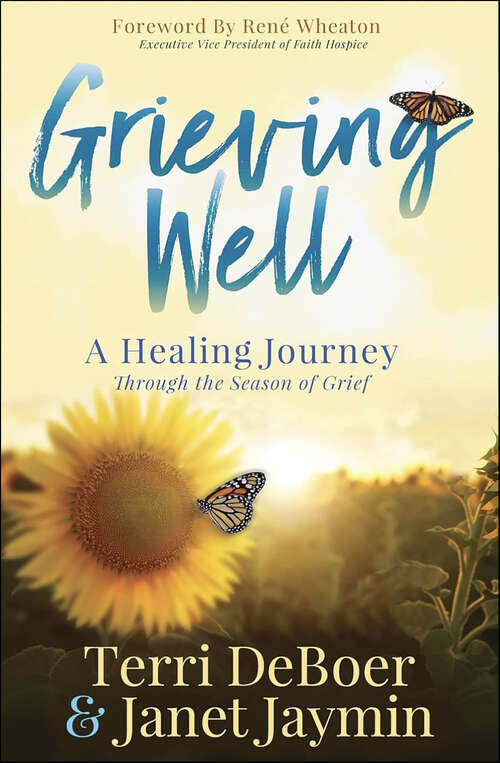 Book cover of Grieving Well: A Healing Journey Through the Season of Grief