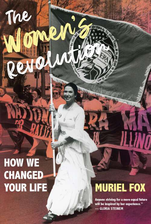 Book cover of The Women's Revolution: How We Changed Your Life