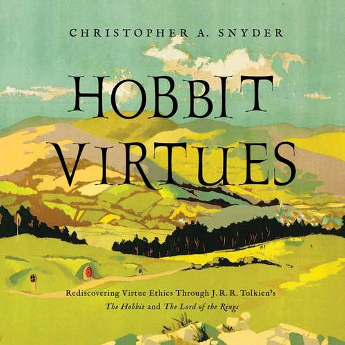 Book cover of Hobbit Virtues: Rediscovering J. R. R. Tolkien's Ethics from The Lord of the Rings