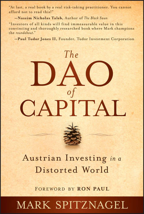 Book cover of The Dao of Capital: Austrian Investing in a Distorted World