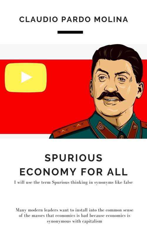 Book cover of Spurious Economy for All