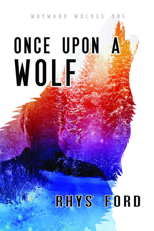 Book cover of Once Upon a Wolf (The Wayward Wolves Series #1)