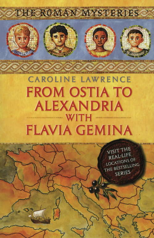 Book cover of The Roman Mysteries: From Ostia to Alexandria with Flavia Gemina (The Roman Mysteries)