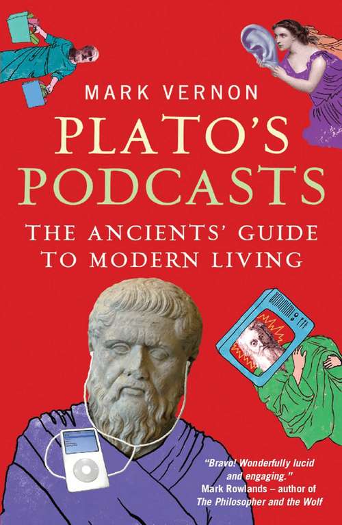 Book cover of Plato's Podcasts: The Ancients' Guide to Modern Living