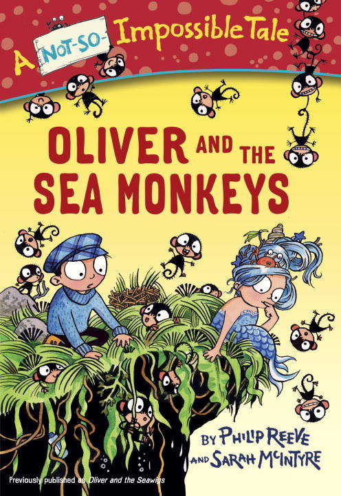 Book cover of Oliver and the Sea Monkeys (A Not-So-Impossible Tale)