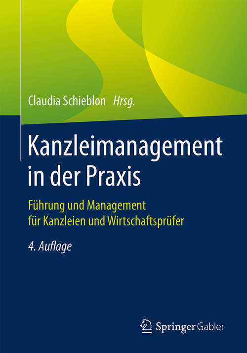 Book cover of Kanzleimanagement in der Praxis: Führung Und Management Für Kanzleien Und Wirtschaftsprüfer