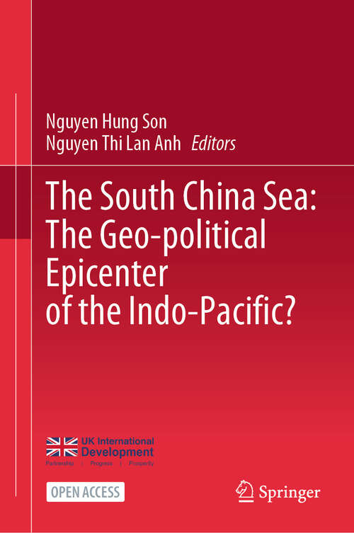 Book cover of The South China Sea: The Geo-political Epicenter of the Indo-Pacific?