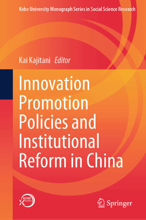 Book cover of Innovation Promotion Policies and Institutional Reform in China (2024) (Kobe University Monograph Series in Social Science Research)