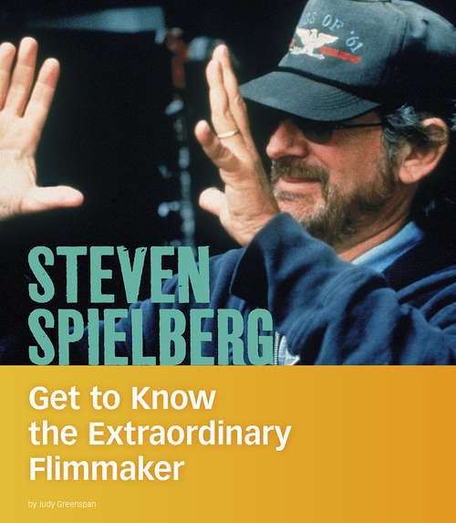 Book cover of Steven Spielberg: Get to Know the Extraordinary Filmmaker (People You Should Know)