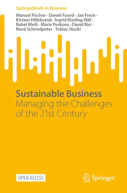 Book cover of Sustainable Business: Managing the Challenges of the 21st Century (1st ed. 2023) (SpringerBriefs in Business)