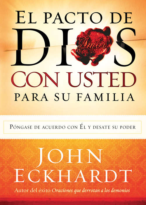 Book cover of El Pacto de Dios Con Usted  Para Su Familia: Póngase de acuerdo con El y desate su poder