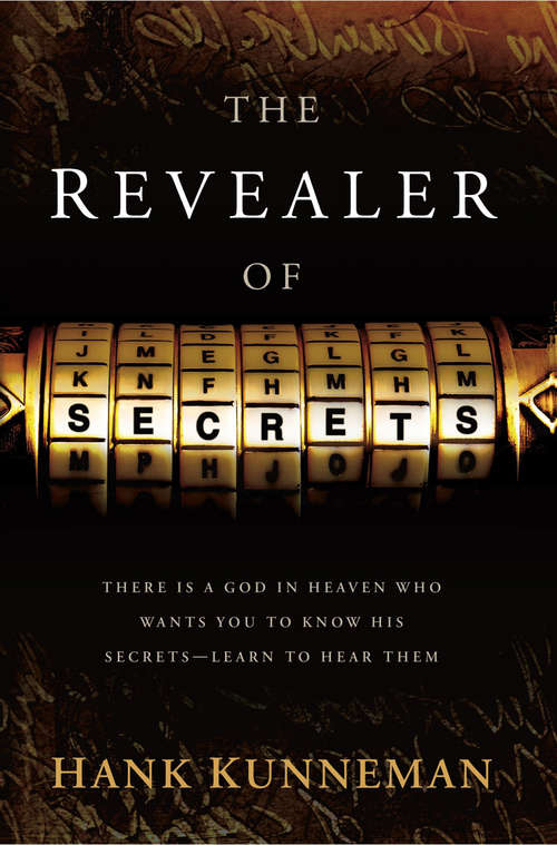 Book cover of The Revealer Of Secrets: There Is a God in Heaven Who Wants You to Know His Secrets—Learn to Hear Them