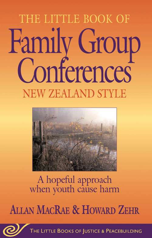 Book cover of Little Book of Family Group Conferences New Zealand Style: A Hopeful Approach When Youth Cause Harm
