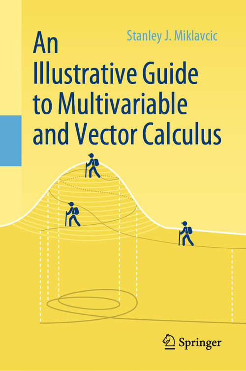 Book cover of An Illustrative Guide to Multivariable and Vector Calculus (1st ed. 2020)