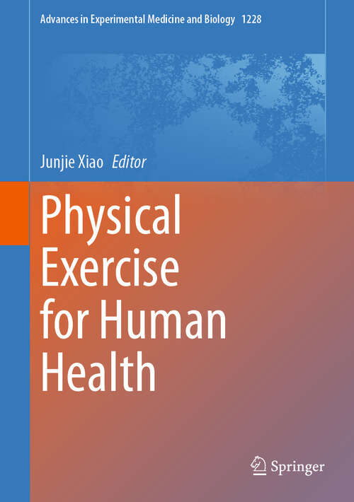 Book cover of Physical Exercise for Human Health (1st ed. 2020) (Advances in Experimental Medicine and Biology #1228)