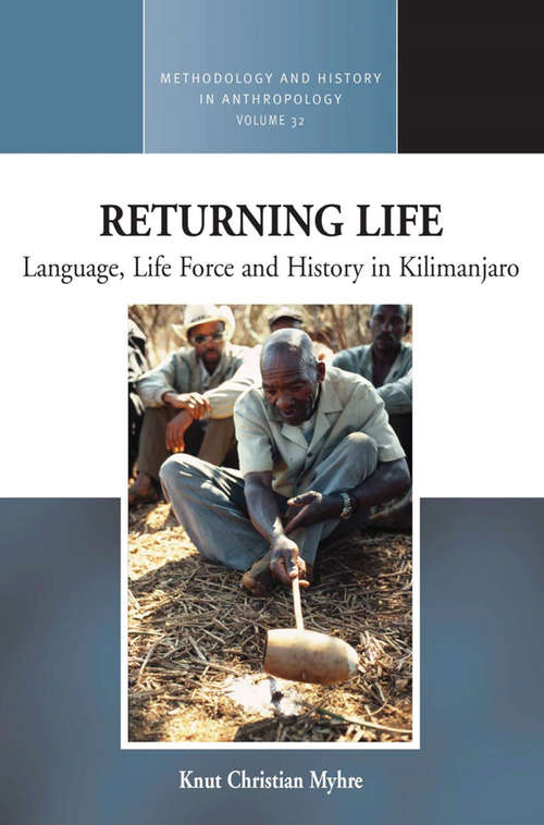 Book cover of Returning Life: Language, Life Force and History in Kilimanjaro (Methodology & History in Anthropology #32)