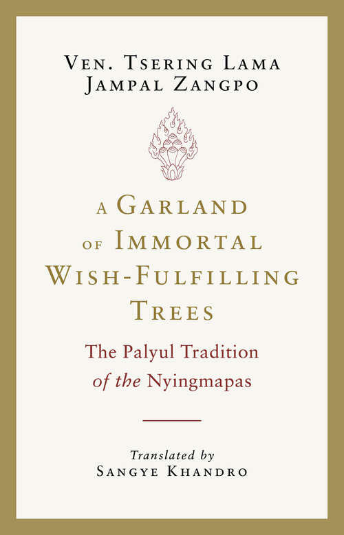 Book cover of A Garland of Immortal Wish-fulfilling Trees: The Palyul Tradition of the Nyingmapas