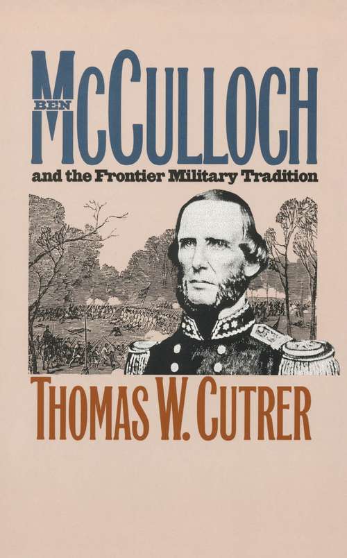 Book cover of Ben Mcculloch and the Frontier Military Tradition