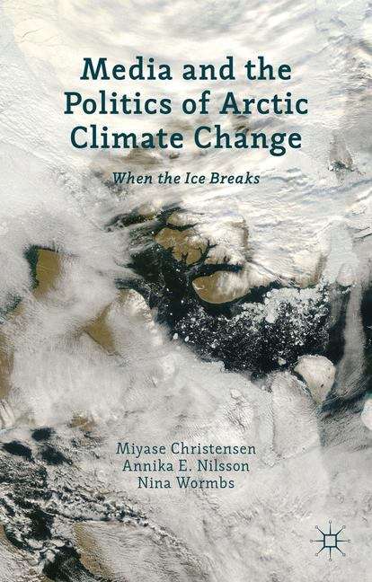 Book cover of Media and the Politics of Arctic Climate Change