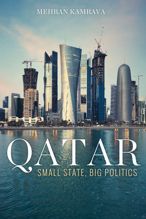 Book cover of Qatar: Small State, Big Politics