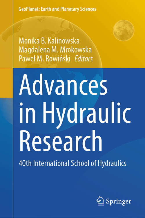 Book cover of Advances in Hydraulic Research: 40th International School of Hydraulics (2024) (GeoPlanet: Earth and Planetary Sciences)