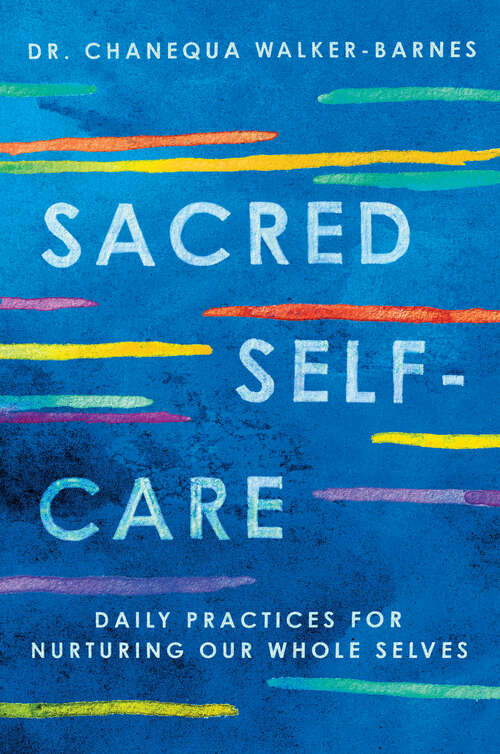 Book cover of Sacred Self-Care: Daily Practices for Nurturing Our Whole Selves