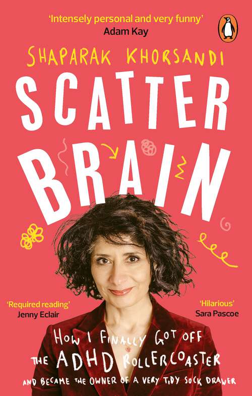 Book cover of Scatter Brain: How I finally got off the ADHD rollercoaster and became the owner of a very tidy sock drawer