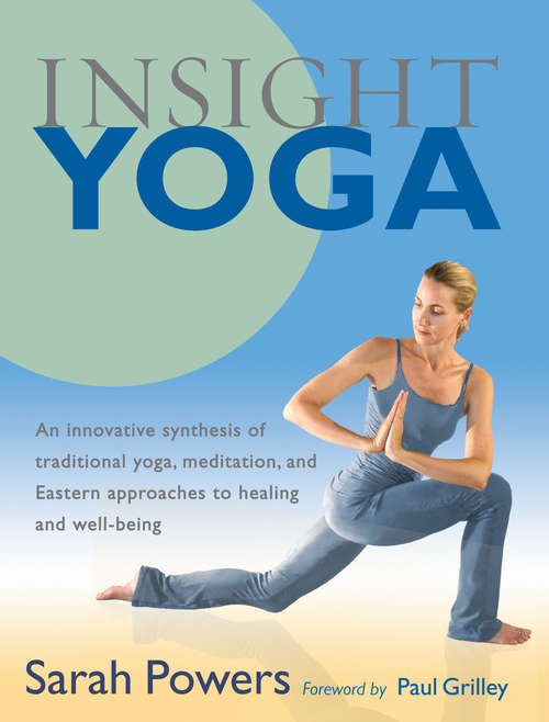 Book cover of Insight Yoga: An Innovative Synthesis of Traditional Yoga, Meditation, and Eastern Approaches to Healing and Well-Being