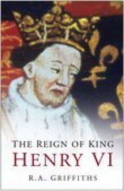 Book cover of The Reign of King Henry VI