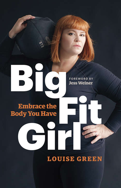 Book cover of Big Fit Girl: Embrace the Body You Have