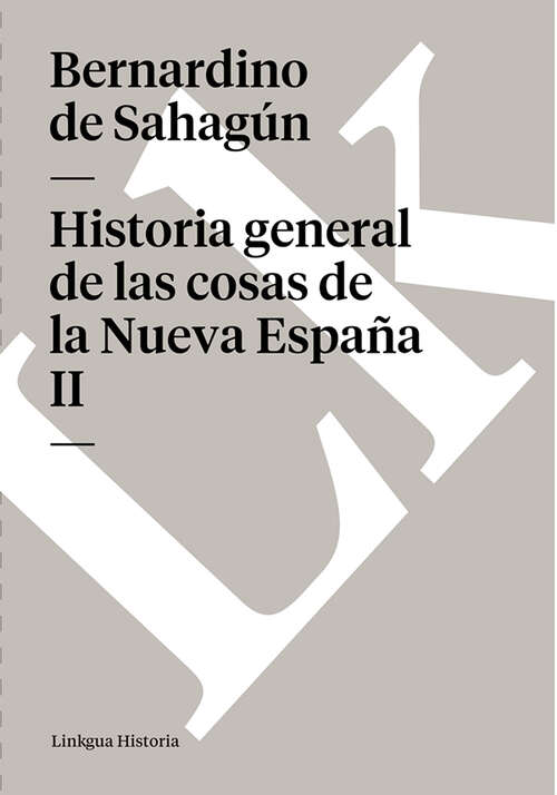 Book cover of Historia general de las cosas de la Nueva España II