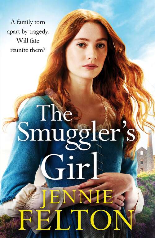 Book cover of The Smuggler's Girl: A sweeping saga of a family torn apart by tragedy. Will fate reunite them?
