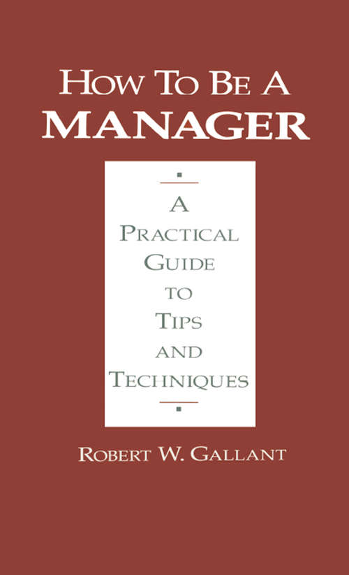 Book cover of How to be a Manager: A Practical Guide to Tips and Techniques