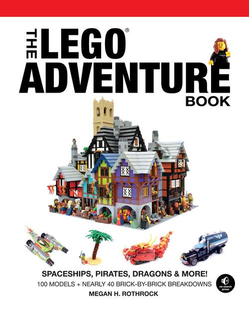 Book cover of The LEGO Adventure Book, Vol. 2: Spaceships, Pirates, Dragons & More!