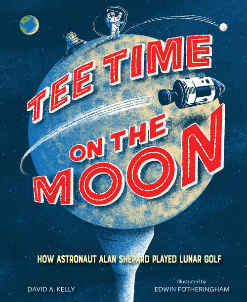 Book cover of Tee Time on the Moon: How Astronaut Alan Shepard Played Lunar Golf