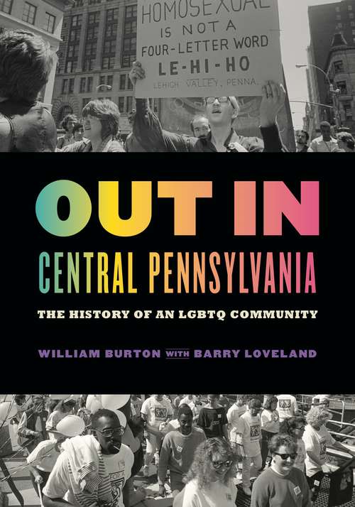 Book cover of Out in Central Pennsylvania: The History of an LGBTQ Community (Keystone Books)