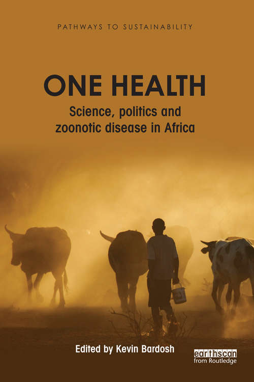 Book cover of One Health: Science, politics and zoonotic disease in Africa (Pathways to Sustainability)