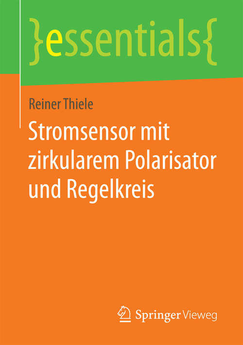 Book cover of Stromsensor mit zirkularem Polarisator und Regelkreis (essentials)