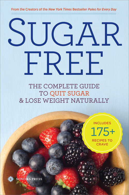 Book cover of Sugar Free: The Complete Guide to Quit Sugar & Lose Weight Naturally