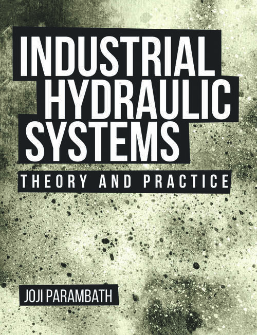 Book cover of Industrial Hydraulic Systems: Theory and Practice