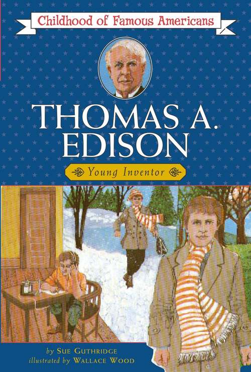 Book cover of Thomas A. Edison:Young Inventor (Childhood of Famous American Series)