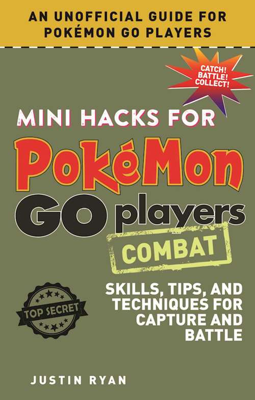 Book cover of Mini Hacks for Pokémon GO Players: Skills, Tips, and Techniques for Capture and Battle