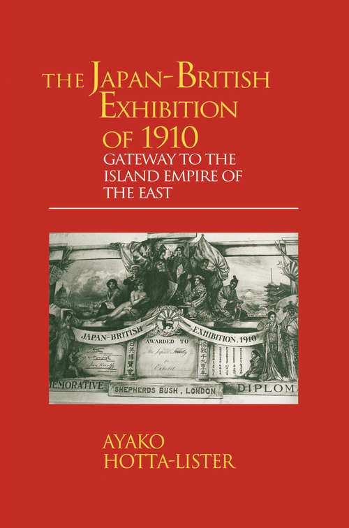 Book cover of The Japan-British Exhibition of 1910: Gateway to the Island Empire of the East
