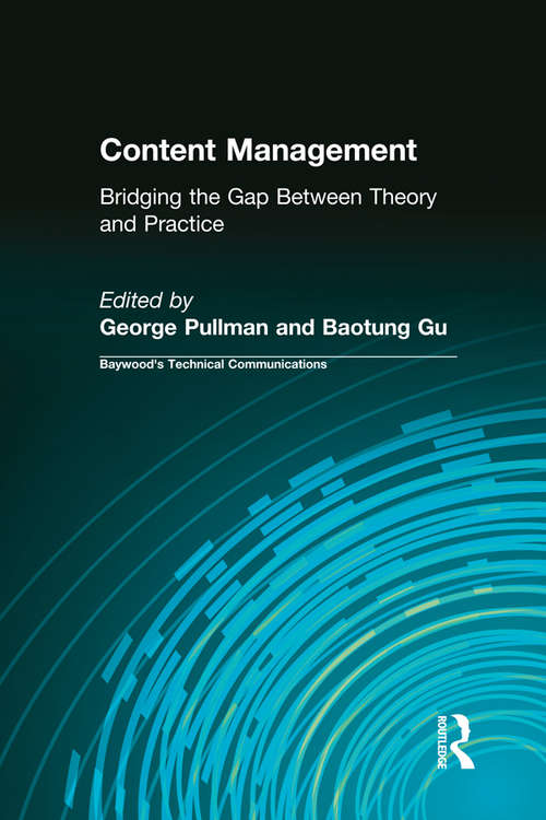 Book cover of Content Management: Bridging the Gap Between Theory and Practice (Baywood's Technical Communications)
