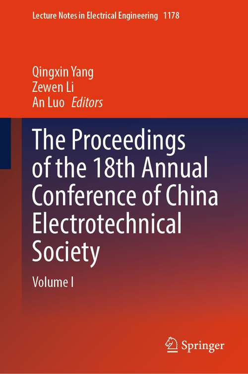 Book cover of The Proceedings of the 18th Annual Conference of China Electrotechnical Society: Volume I (2024) (Lecture Notes in Electrical Engineering #1178)