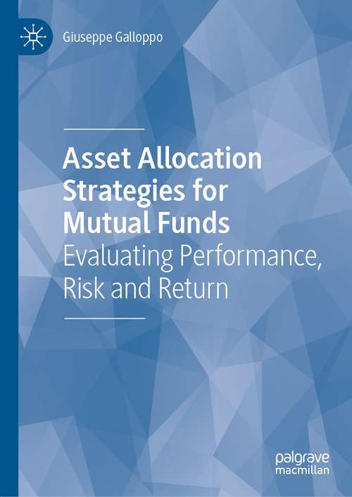 Book cover of Asset Allocation Strategies for Mutual Funds: Evaluating Performance, Risk and Return (1st ed. 2021)