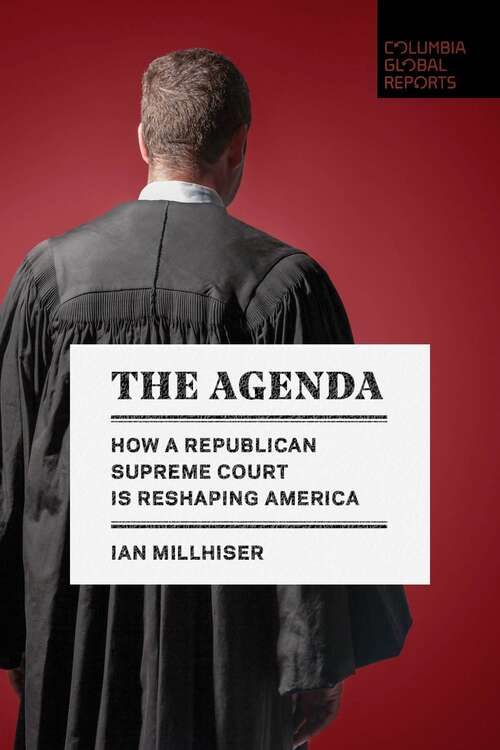 Book cover of The Agenda: How a Republican Supreme Court is Reshaping America